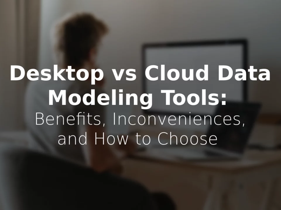 desktop vs cloud data modeling tools